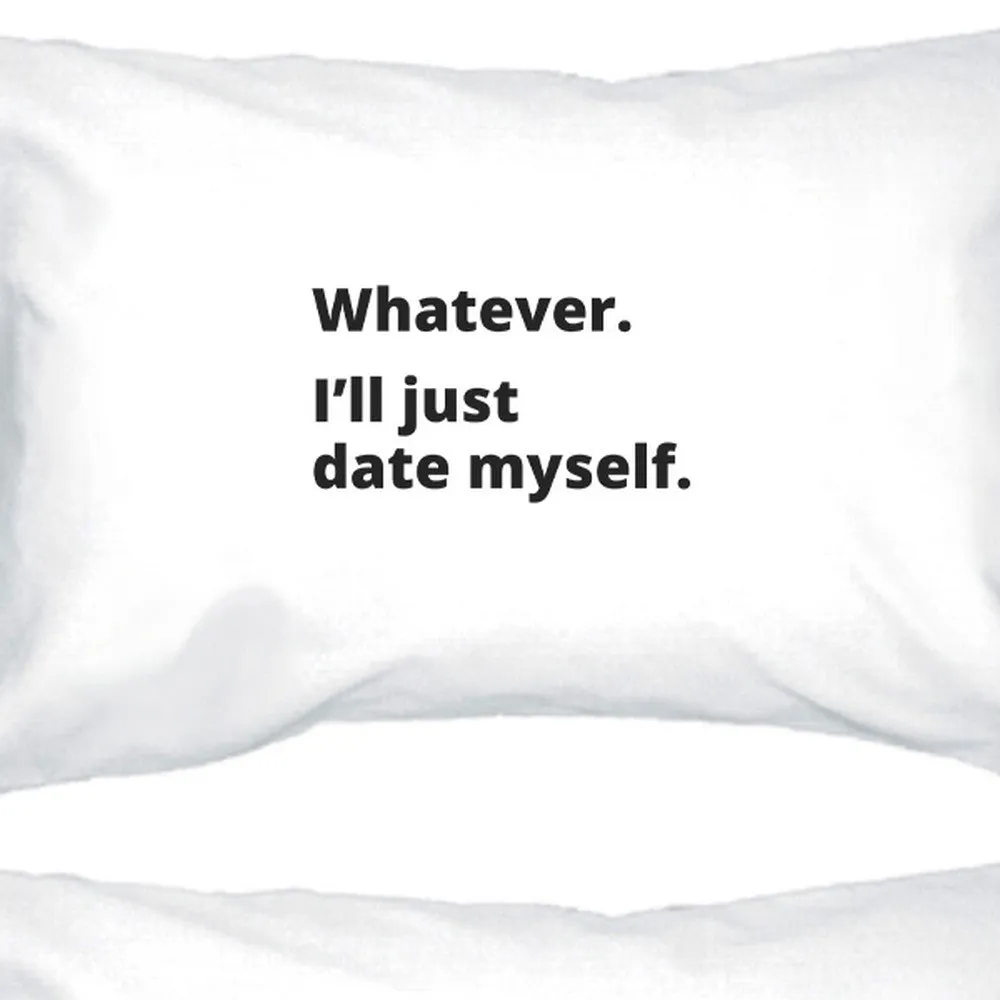 Date Myself Witty Saying Pillow Case Funny Gift Idea For Friends